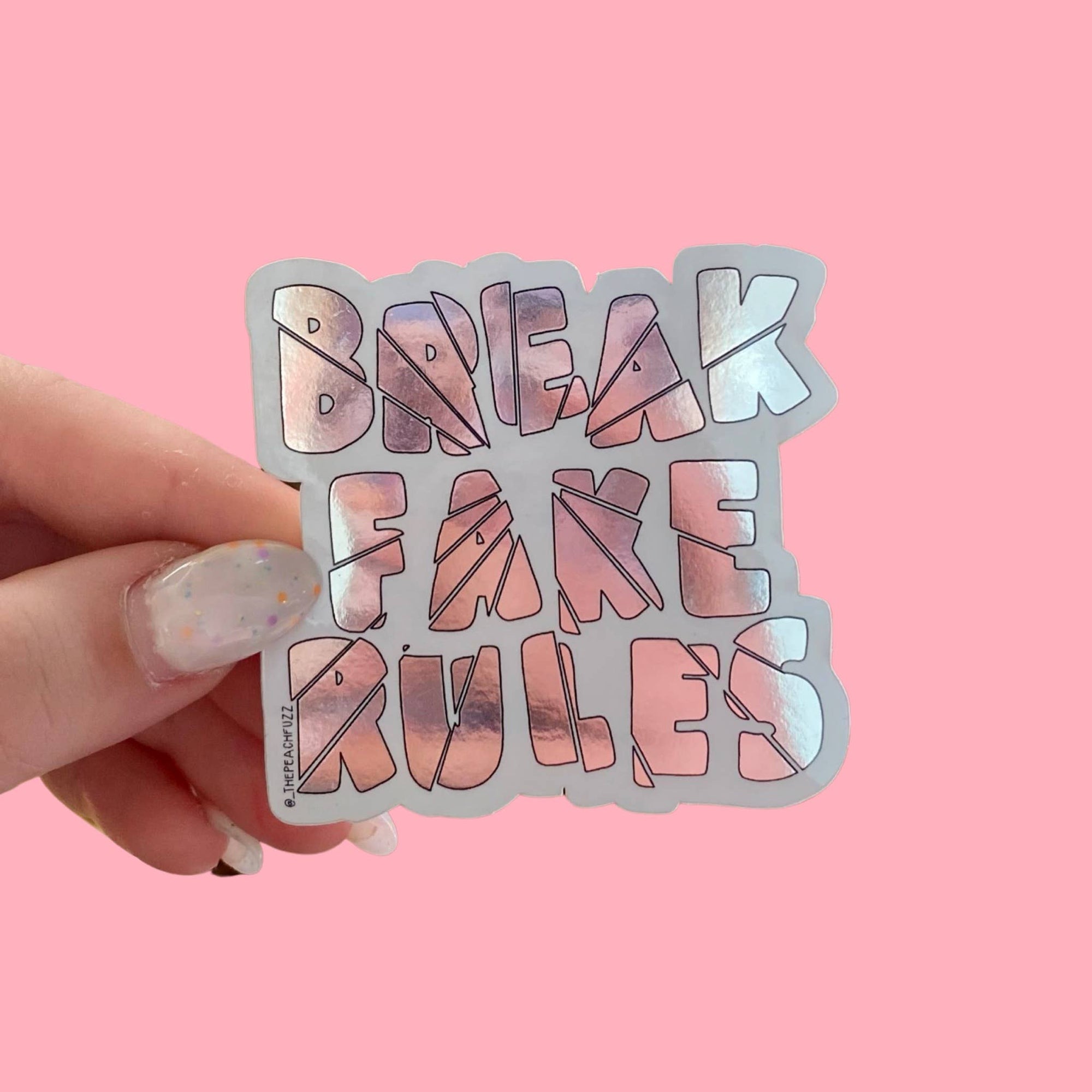The Peach Fuzz - Break Fake Rules Mirror Sticker