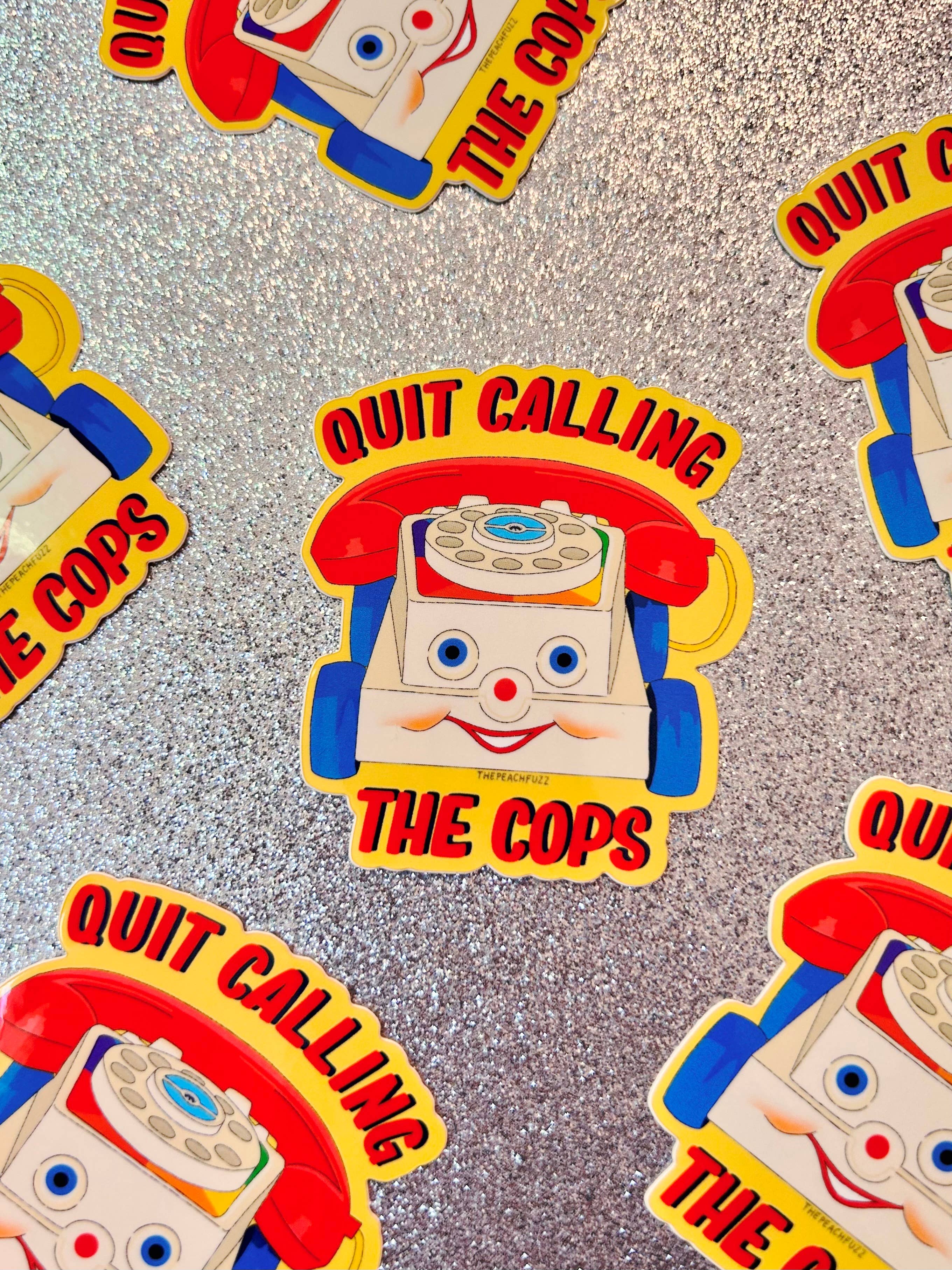 The Peach Fuzz - Quit Calling The Cops Sticker