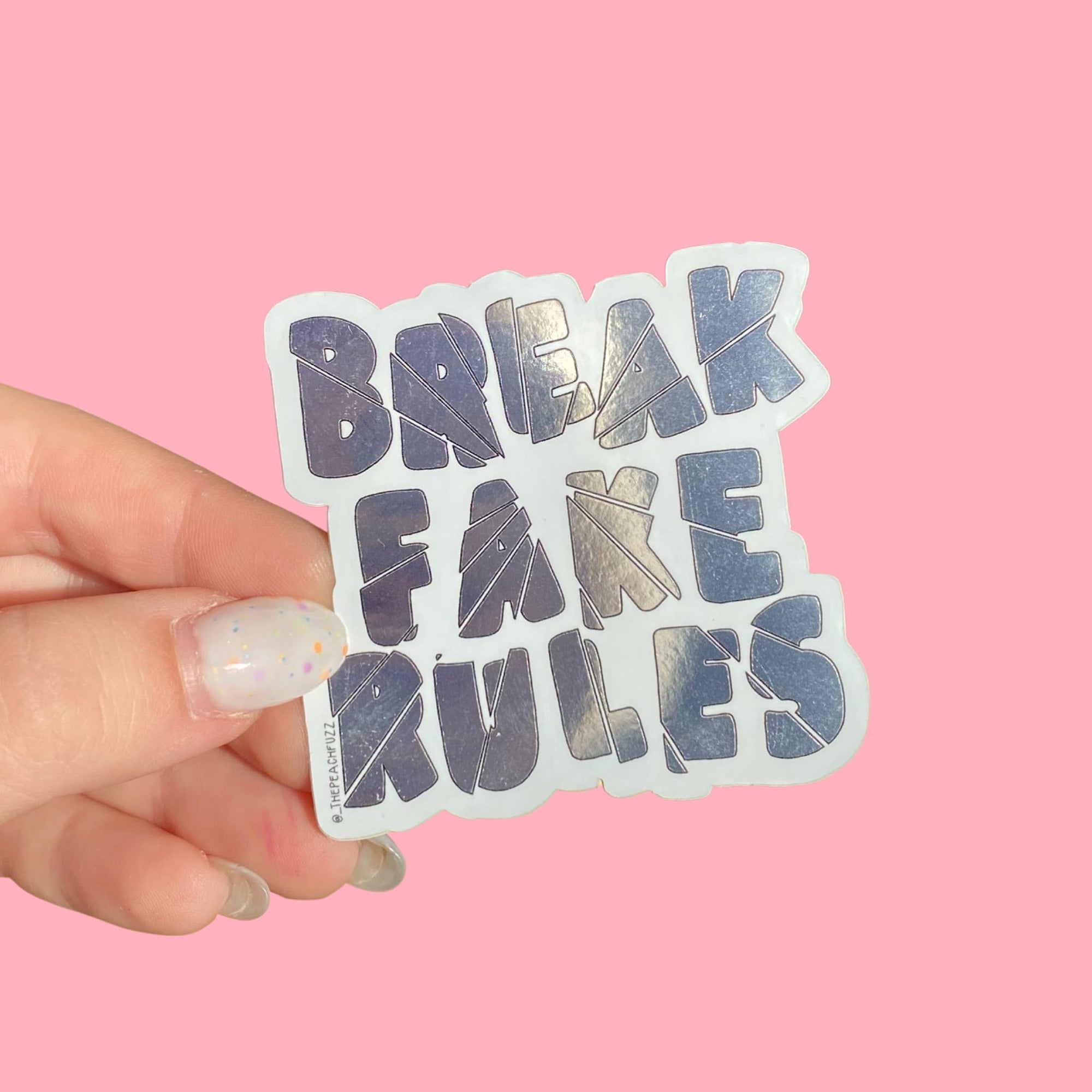 The Peach Fuzz - Break Fake Rules Mirror Sticker